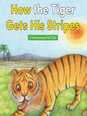 cover image of How the Tiger Gets His Stripes